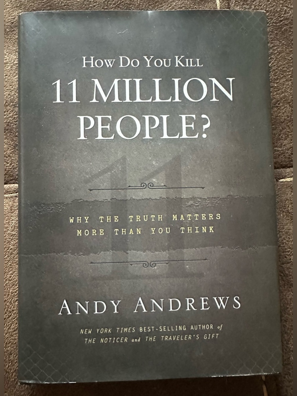 How Do You Kill 11 Million People? by Andy Andrews - Dark Gray Hardcover NEW